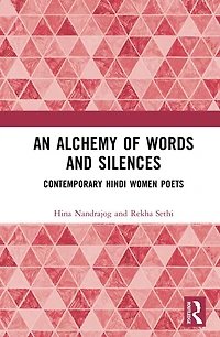An Alchemy of Words and Silences: Contemporary Hindi Women Poets