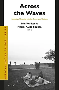Across the Waves: Strategies of Belonging in Indian Ocean Island Societies