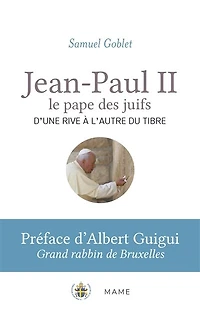 Jean-Paul II, le pape des juifs: d'une rive à l'autre du Tibre