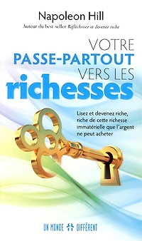 Votre passe-partout vers les richesses: lisez et devenez riche, riche de cette richesse immatérielle que l'argent ne peut acheter