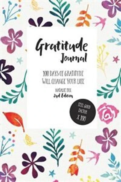 Gratitude Journal: 100 Days of Gratitude Will Change Your Life