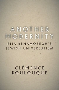 Another Modernity: Elia Benamozegh’s Jewish Universalism