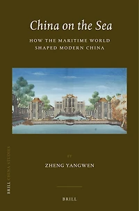 China on the Sea: How Maritime World Shaped Modern