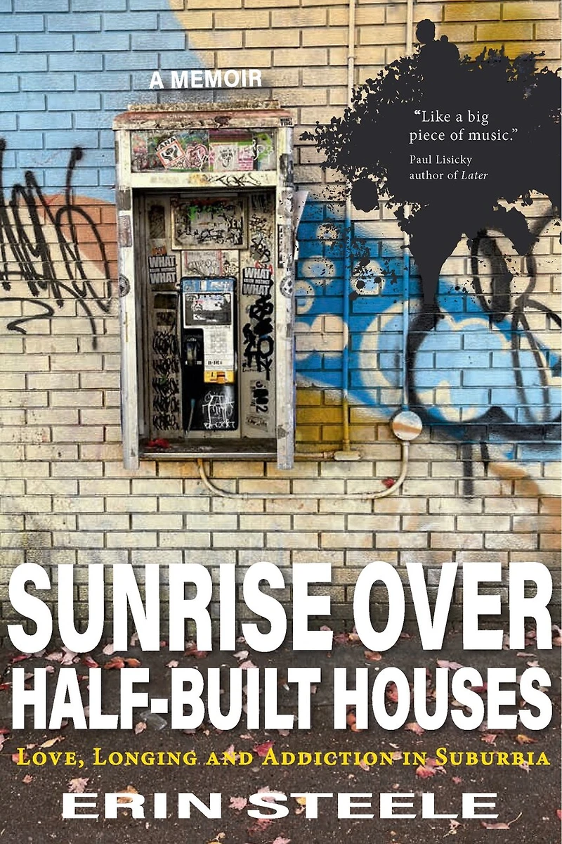 Sunrise over Half-Built Houses: Love, Longing and Addiction Suburbia