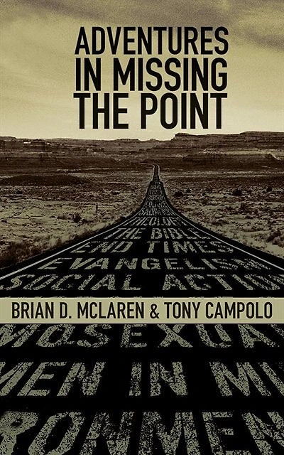 Adventures In Missing The Point: How The Culture-controlled Church Neutered The Gospel