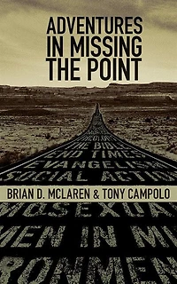 Adventures In Missing The Point: How The Culture-controlled Church Neutered The Gospel