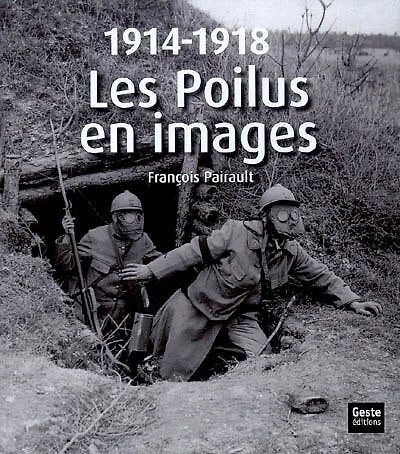 1914-1918 : les poilus en images: les poilus en images