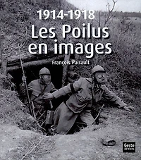 1914-1918 : les poilus en images: les poilus en images