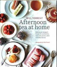 Afternoon Tea at Home: Deliciously indulgent recipes for sandwiches, savouries, scones, cakes and other fancies