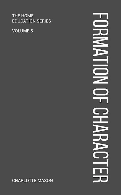 Charlotte Mason's Formation of Character