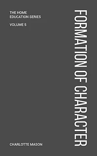 Charlotte Mason's Formation of Character