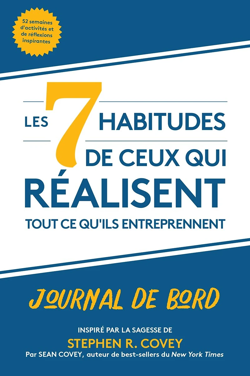 Les 7 habitudes de ceux qui réalisent tout ce qu'ils entreprennent: Journal bord