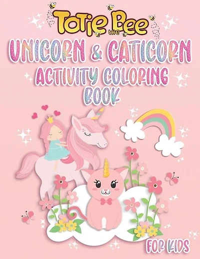 unicorn & caticorn activity coloring book: unicorn with caticorn activities for kids girls boys ages 4-8, puzzles drawing learn dot to dot, find the difference and more ...!!!