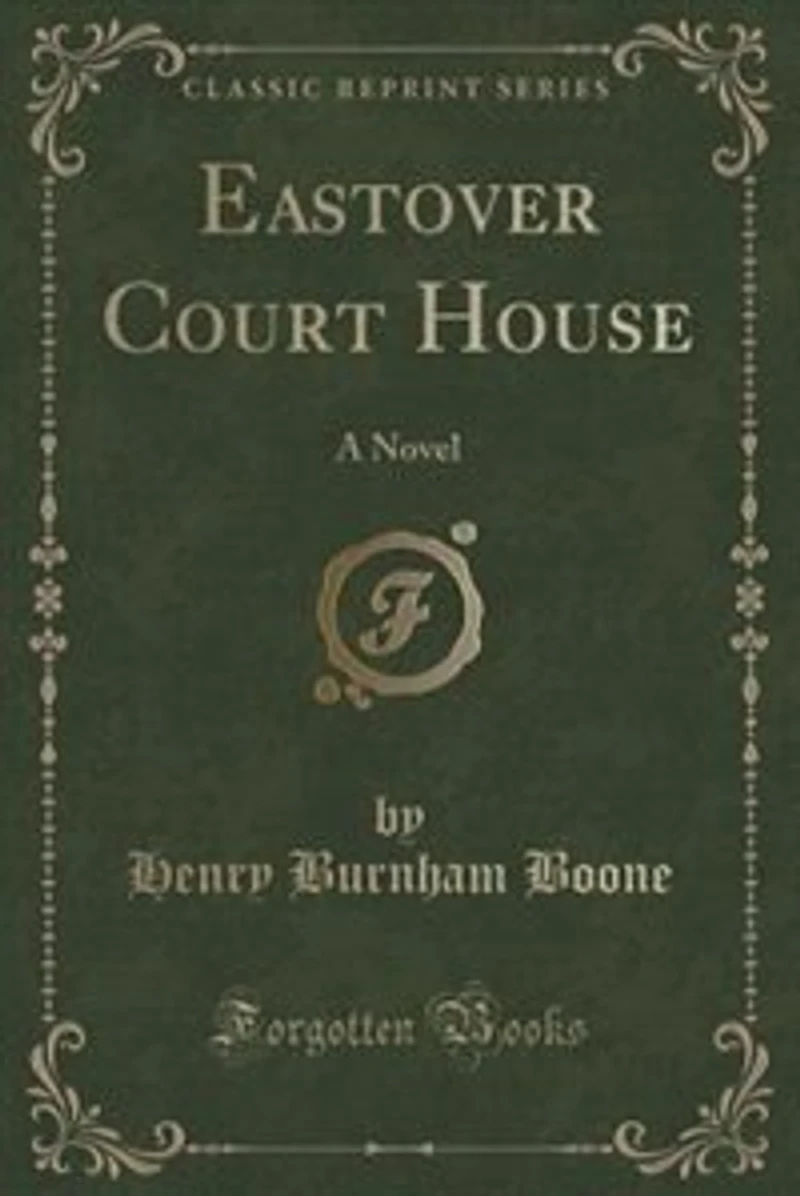 Eastover Court House: A Novel (Classic Reprint)