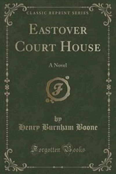 Eastover Court House: A Novel (Classic Reprint)