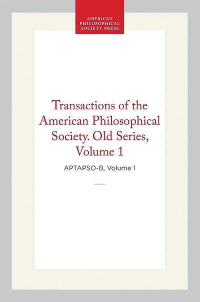 Transactions of the American Philosophical Society, Old Series, Vol 1, 1769-1771 (Corrected Edition)