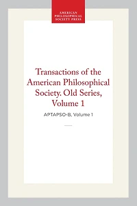 Transactions of the American Philosophical Society, Old Series, Vol 1, 1769-1771 (Corrected Edition)
