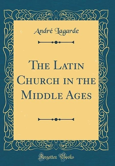 The Latin Church in the Middle Ages (Classic Reprint)