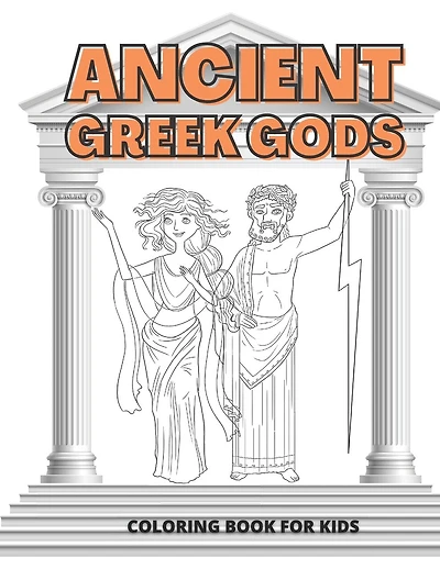 Ancient Greek Gods Coloring Book for Kids: Ages 4-8 Coloring Learning and Fun in One