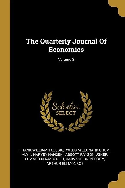 The Quarterly Journal Of Economics; Volume 8