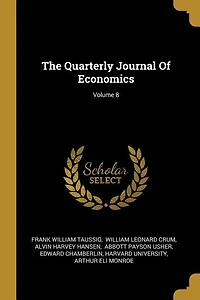 The Quarterly Journal Of Economics; Volume 8