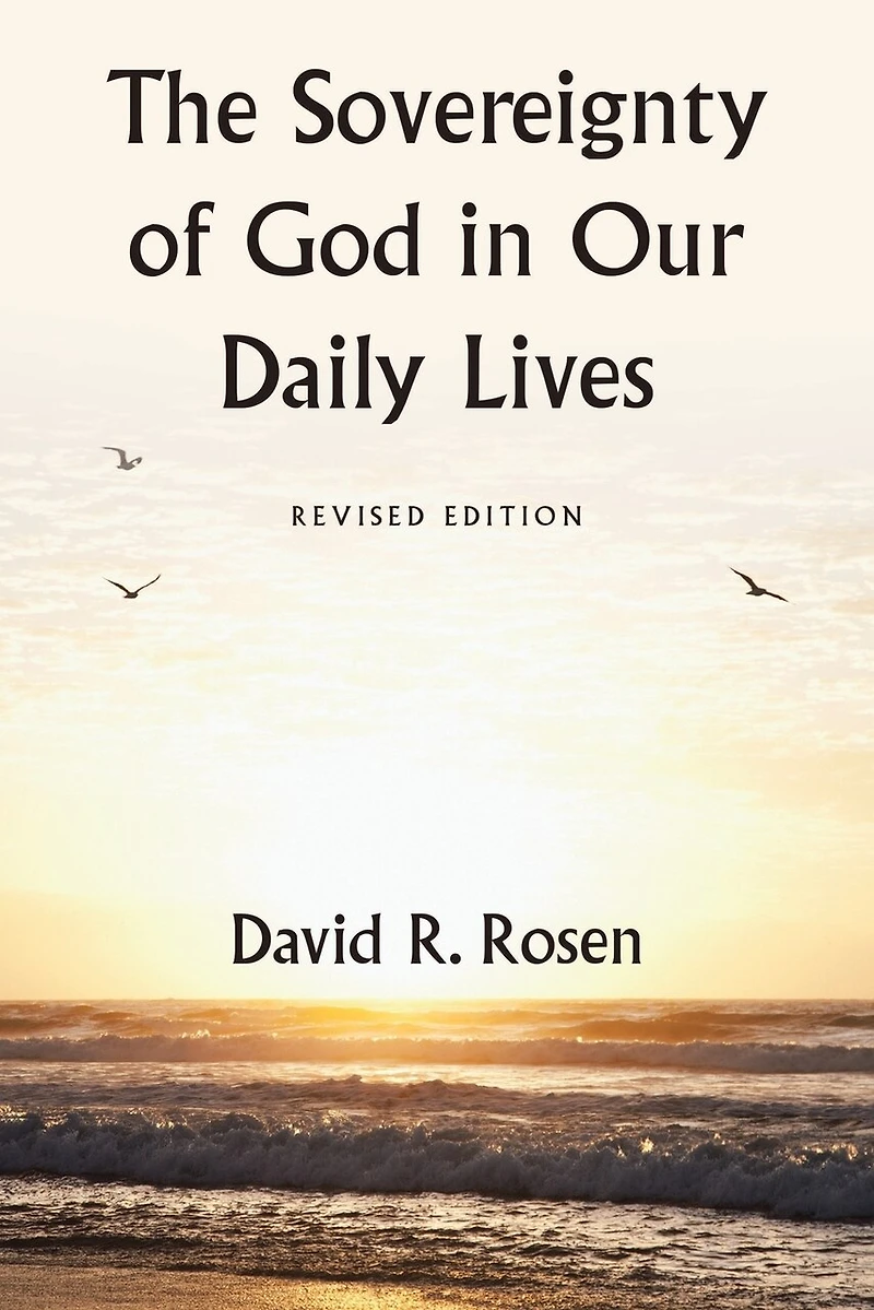 The Sovereignty of God Our Daily Lives: Revised Edition