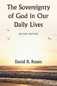 The Sovereignty of God Our Daily Lives: Revised Edition
