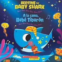 Bedtime for Baby Shark: Doo (A la cama, Bebé Tiburón: Duu Duu) (Scholastic Bilingual) (Bilingual edition)
