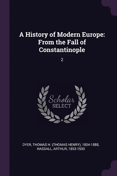 A History of Modern Europe: From the Fall of Constantinople: 2