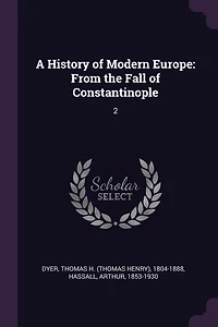 A History of Modern Europe: From the Fall of Constantinople: 2