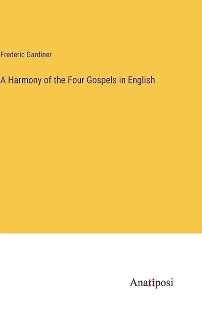 A Harmony of the Four Gospels in English