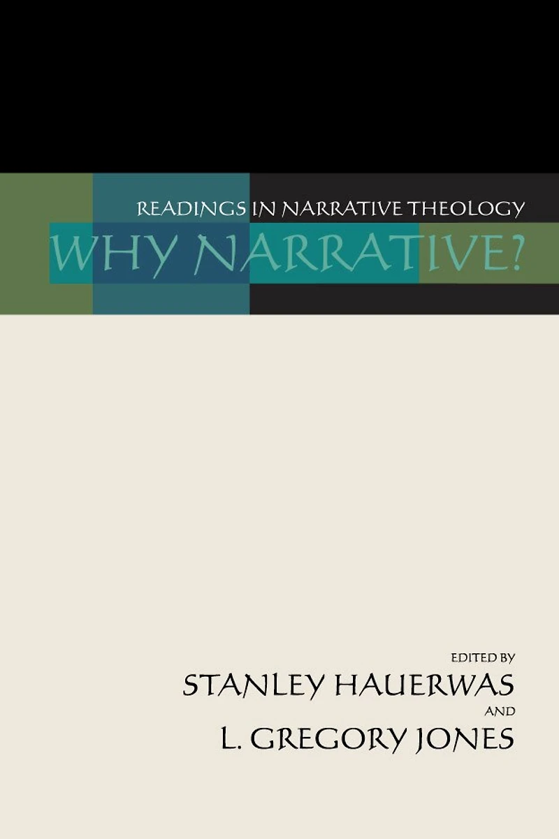 Why Narrative?: Readings in Narrative Theology