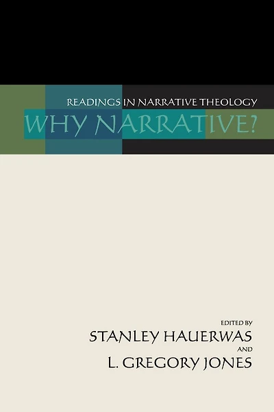 Why Narrative?: Readings in Narrative Theology