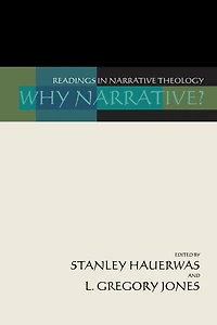 Why Narrative?: Readings in Narrative Theology