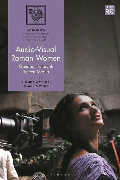 Audio-Visual Roman Women: Gender, History and Screen Media