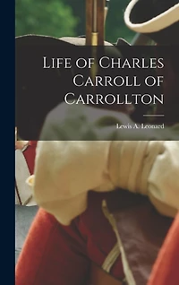 Life of Charles Carroll of Carrollton