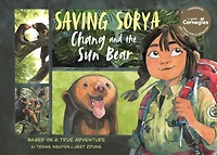 Saving Sorya: Chang and the Sun Bear: Based on a True Adventure