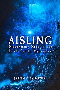 Aisling: Discovering Keys in the Irish-Celtic Mysteries