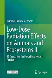Low-Dose Radiation Effects on Animals and Ecosystems II: 15 Years after the Fukushima Nuclear Accident