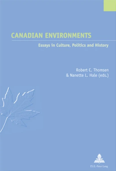 Canadian Environments: Essays in Culture, Politics and History