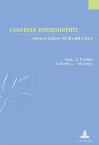 Canadian Environments: Essays in Culture, Politics and History