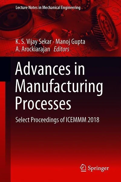 Advances Manufacturing Processes: Select Proceedings of ICEMMM 2018