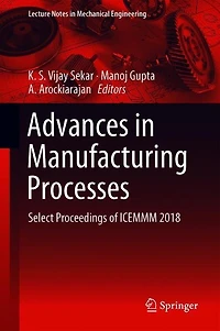 Advances Manufacturing Processes: Select Proceedings of ICEMMM 2018