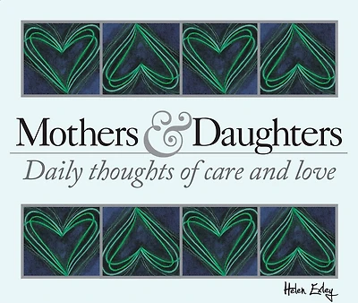 365 Mothers And Daughters: Daily Thoughts Of Care And Love