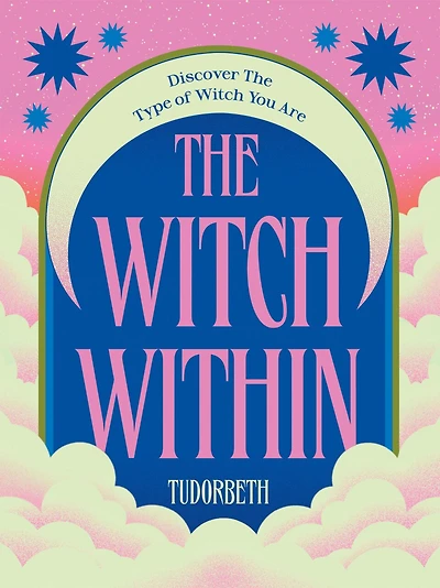 The Witch Within: Discover Type of You Are