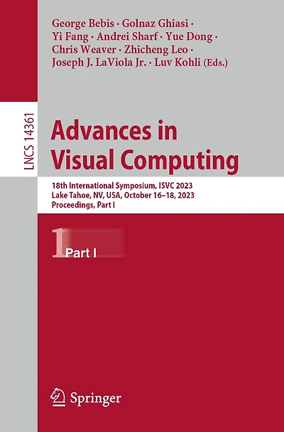 Advances Visual Computing: 18th International Symposium, ISVC 2023, Lake Tahoe, NV, USA, October 16-18, Proceedings