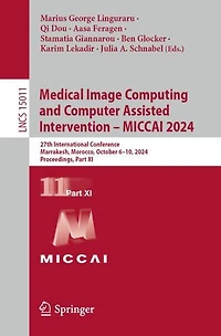 Medical Image Computing and Computer Assisted Intervention - MICCAI 2024: 27th International Conference, Marrakesh, Morocco, October 6-10, 2024, Proceedings, Part XI