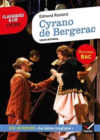 Cyrano de Bergerac (1897): texte intégral suivi d'un dossier nouveau bac
