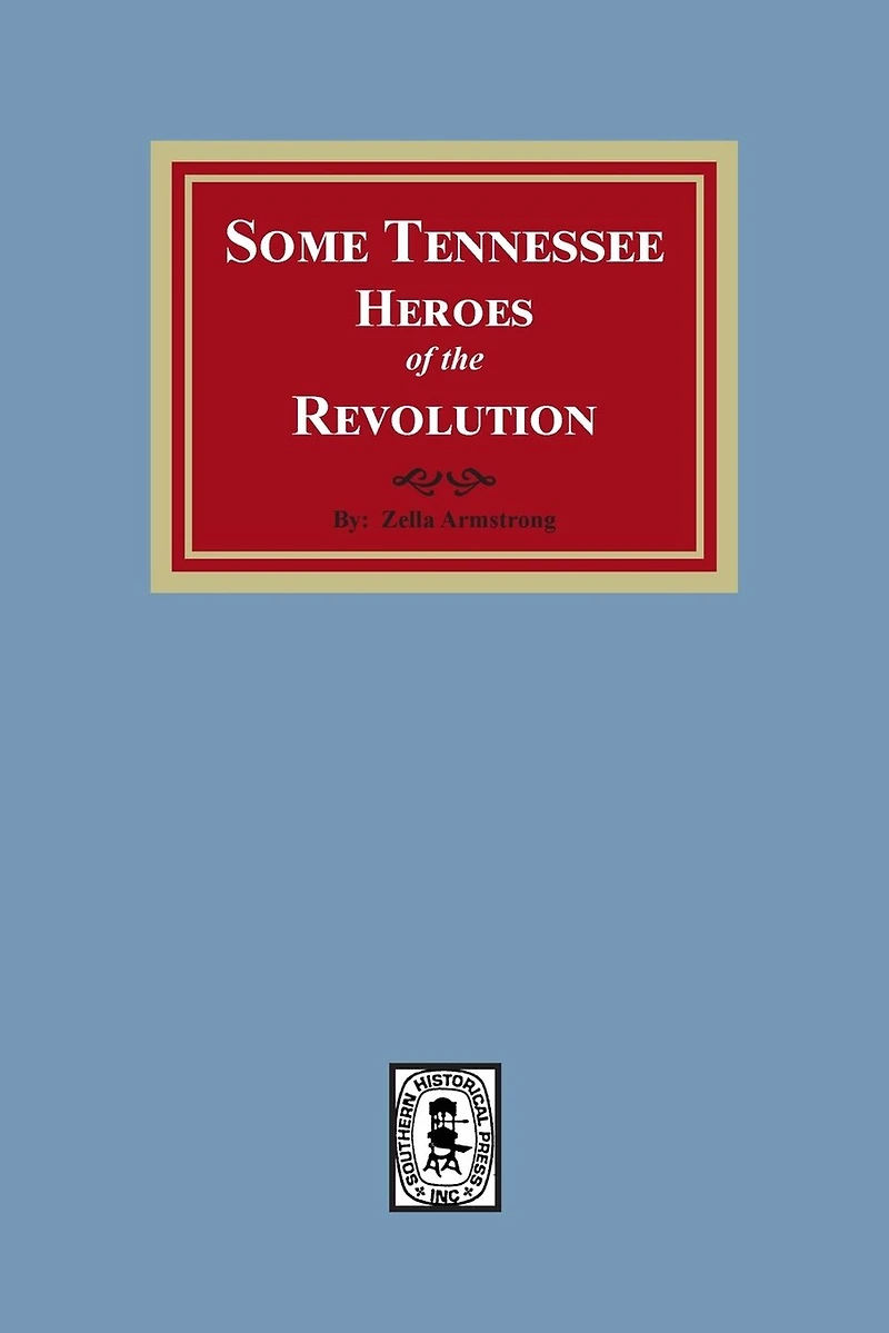 Some Tennessee Heroes of the Revolution