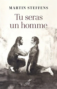Tu seras un homme: la virilité comme promesse